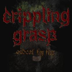 Crippling Grasp : Ordeal by Fire